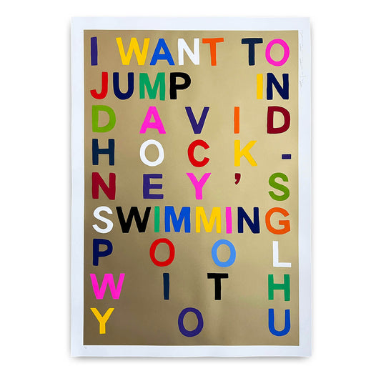 I want to jump in David Hockney's swimming pool with you (Gold Edition)