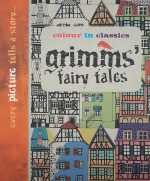 Colour in Classics: Grimm's Fairy Tales