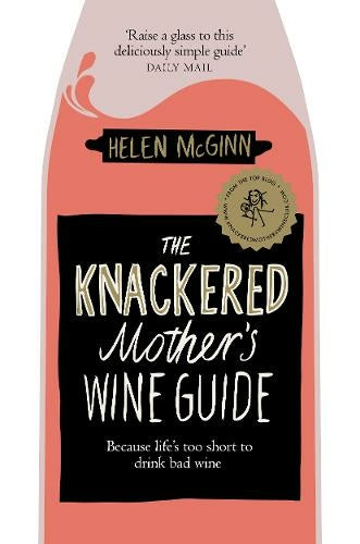 The Knackered Mother's Wine Guide