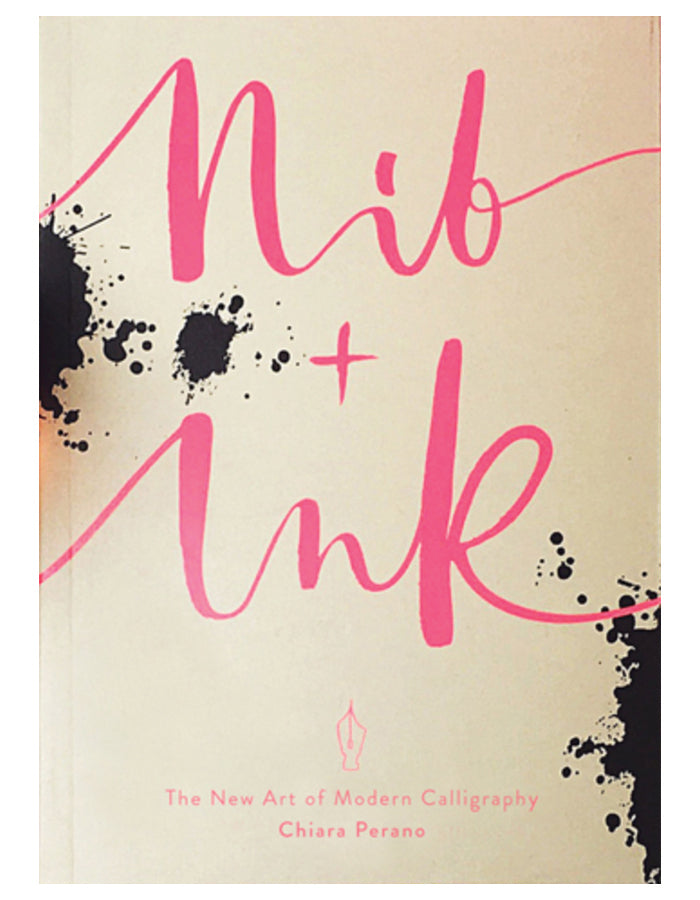 Nib and Ink: The New Art of Modern Calligraphy