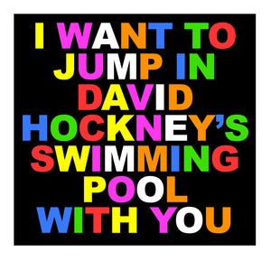 I want to jump in David Hockney's swimming pool with you